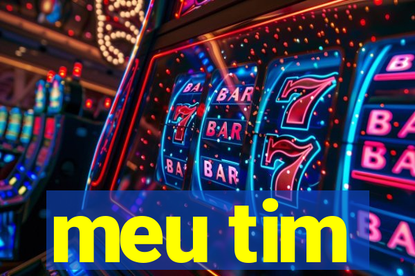 meu tim